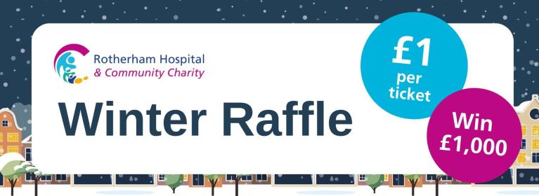 Rotherham Hospital and Community Charity's Winter Raffle, promoting the prize of £1,000, £1 per ticket. 